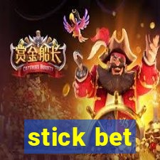 stick bet